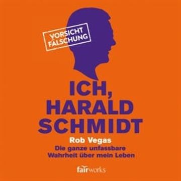 Ich, Harald Schmidt audiobook, Rob Vegas