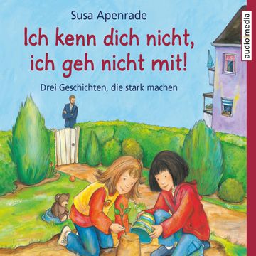 Ich kenn dich nicht, ich geh nicht mit! audiobook, Susa Apenrade
