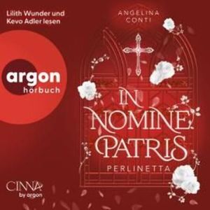In Nomine Patris - Perlinetta - In Nomine Patris, Band 2 (Ungekürzte Lesung), Angelina Conti