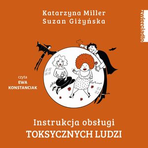 Instrukcja obsługi toksycznych ludzi, Katarzyna Miller, Suzan Giżyńska