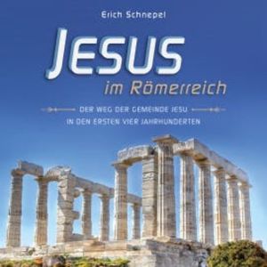 Jesus im Römerreich, Erich Schnepel