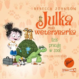 Julka – mała weterynarka. Tom 6. Dziś pracuję w zoo!, Rebecca Johnson