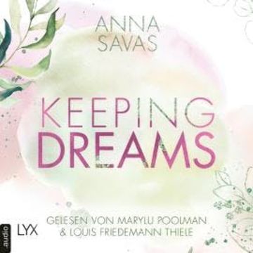 Keeping Dreams - Keeping-Reihe, Teil 2 (Ungekürzt) audiobook, Anna Savas