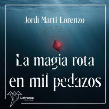 La magia rota en pedazos audiobook, Jordi Martí Lorenzo