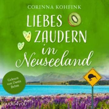 Liebeszaudern in Neuseeland audiobook, Corinna Kohfink