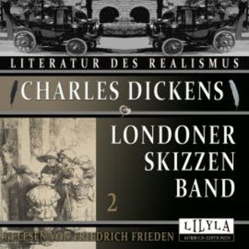 Londoner Skizzen Band 2 audiobook, Charles Dickens
