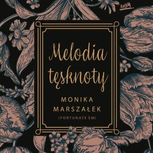 Melodia tęsknoty, Monika Marszałek [FortunateEm]
