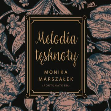 Melodia tęsknoty audiobook, Monika Marszałek [FortunateEm]