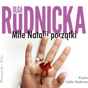 Miłe Natalii początki, Olga Rudnicka