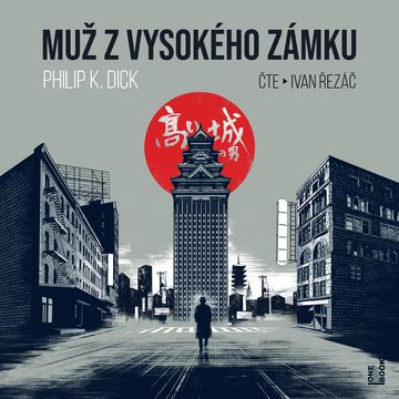Muž z vysokého zámku audiobook, Philip K. Dick