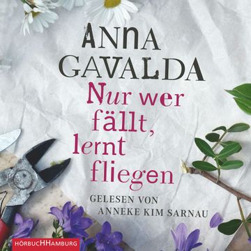 Nur wer fällt, lernt fliegen audiobook, Anna Gavalda