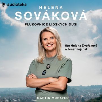Helena Sováková: Plukovnice lidských duší, Helena Sováková, Martin Moravec