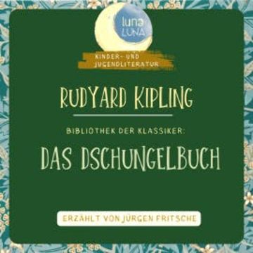 Rudyard Kipling: Das Dschungelbuch audiobook, Rudyard Kipling