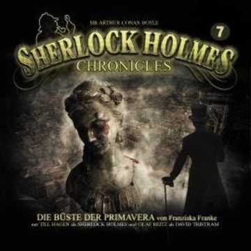 Sherlock Holmes Chronicles, Folge 7: Die Büste der Primavera audiobook, Franziska Franke
