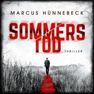 Sommers Tod - Drosten & Sommer, Band 7 (ungekürzt), Marcus Hünnebeck