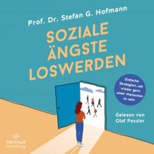 Soziale Ängste loswerden, Stefan G. Hofmann