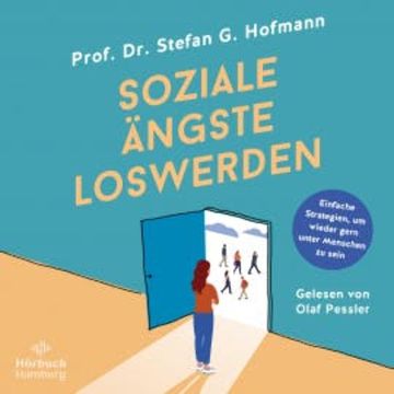 Soziale Ängste loswerden audiobook, Stefan G. Hofmann
