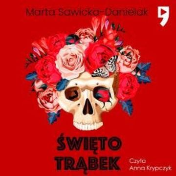 Święto trąbek audiobook, Marta Sawicka-Danielak
