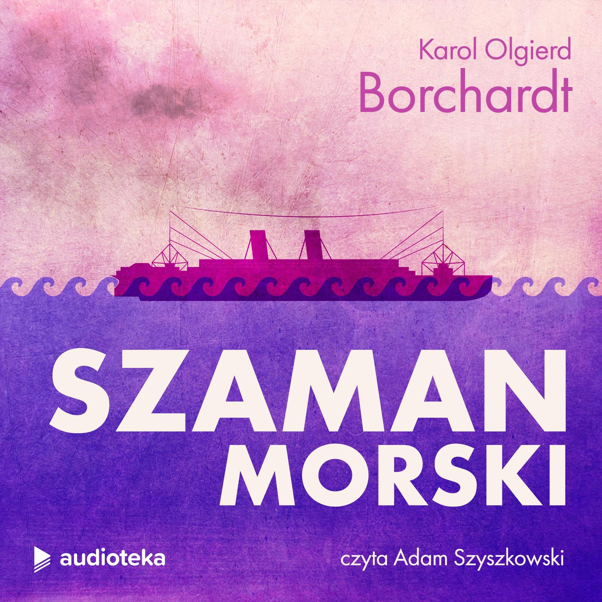 Recenzja książki Szaman morski Karol Olgierd Borchardt