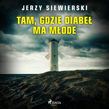 Tam, gdzie diabeł ma młode audiobook, Jerzy Siewierski