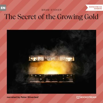 The Secret of the Growing Gold audiobook, Bram Stoker