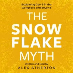 The Snowflake Myth, Alex Atherton