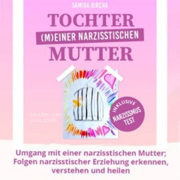 Tochter (m)einer narzisstischen Mutter audiobook, Samira Bircha