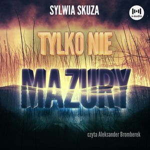 Tylko nie Mazury, Sylwia Skuza