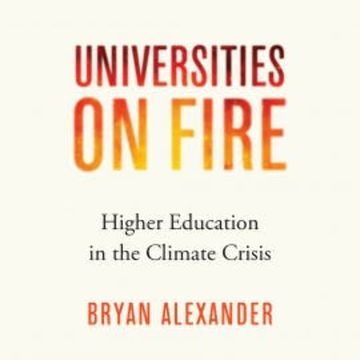 Universities on Fire audiobook, Bryan Alexander