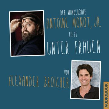 Unter Frauen audiobook, Alexander Broicher