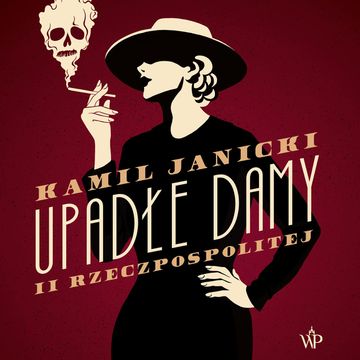 Upadłe damy II Rzeczpospolitej audiobook, Kamil Janicki