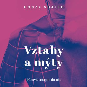 Vztahy a mýty audiobook, Honza Vojtko