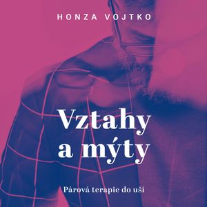 Vztahy a mýty, Honza Vojtko