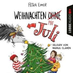 Weihnachten mit Juli - Juli-Reihe, Teil 2 (Ungekürzt), Petra Eimer