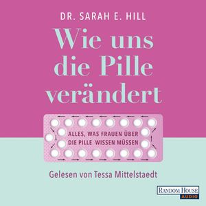 Wie uns die Pille verändert, Sarah Hill