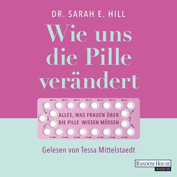 Wie uns die Pille verändert audiobook, Sarah Hill
