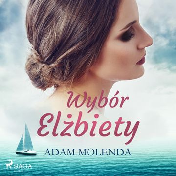 Wybór Elżbiety audiobook, Adam Molenda
