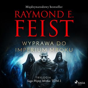 Wyprawa do imperium mroku. Saga Wojny Mroku. Tom 2, Raymond E Feist