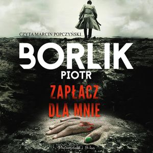 Zapłacz dla mnie, Piotr Borlik