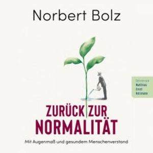 Zurück zur Normalität, Norbert Bolz