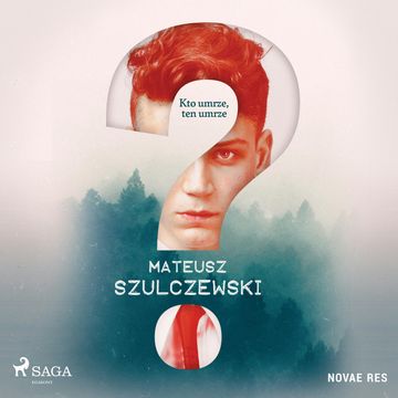 ? - Kto umrze, ten umrze audiobook, Mateusz Szulczewski