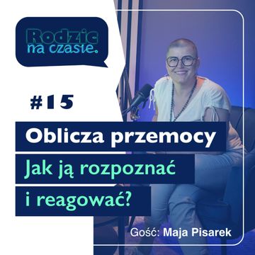 #15 Oblicza przemocy - jak ją rozpoznać i reagować? audiobook, Sylwia Wilczyńska