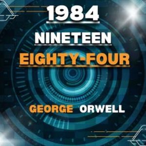 1984 (Nineteen-Eighty-Four), George Orwell