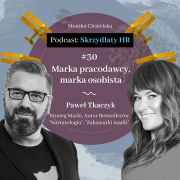#30 Paweł Tkaczyk / Marka pracodawcy, marka osobista audiobook, Monika Ciesielska