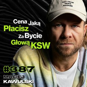 #387 Robisz Coś Dla Siebie? To Po Co Wrzucasz To Na Instagram? Reżyseria, Kino - Maciej Kawulski, Przemek Górczyk
