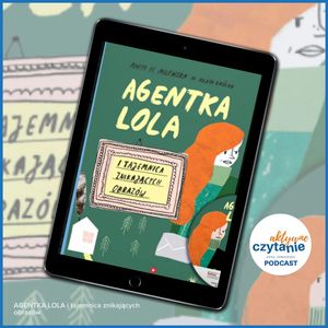 AGENTKA LOLA i tajemnica znikających obrazów, Anna Jankowska