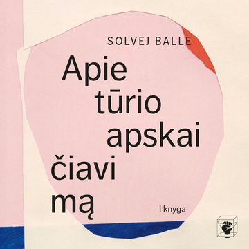 APIE TŪRIO APSKAIČIAVIMĄ. 1 knyga audiobook, Solvej Balle