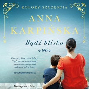 Bądź blisko, Anna Karpińska