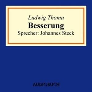 Besserung, Ludwig Thoma