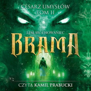 Brama. Tom 2 audiobook, Lesław Chowaniec